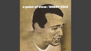 Bobby Cole: A Point of View