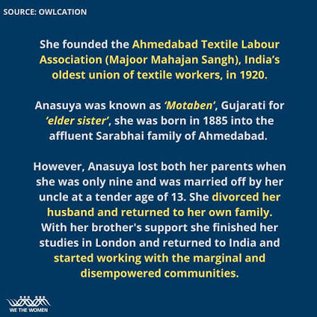 Anasuya Sarabhai was a trailblazer in women's labour rights in India. A symbol of hope for many labor workers in India and the first female leader of a Trade Union in India!