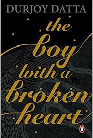 The Boy With A Broken Heart By Durjoy Datta In 2020 Broken Heart Book Novels To Read Online Durjoy Datta