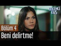 erkenci kus 4 bolum beni delirtme youtube sanem the dreamers youtube