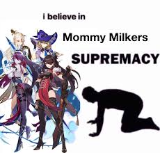 I stan mommy milkers (Mommy Milkers > Meta Waifus, imo) : r/Genshin_Memepact