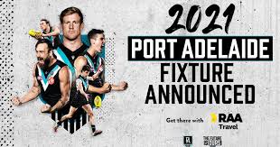 The official afl website of the port adelaide football club. Port Adelaide Welcomes 2021 Afl Fixture