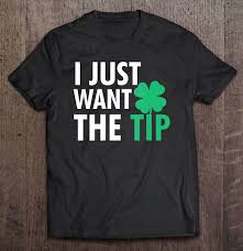 Here is a large picture list of 50 different tricks and tips you can use in your everyday life. Womens Bartender St Patrick S Day Funny Just The Tip For Women