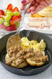 Biscuits And Gravy Without Sausage Recipe Southern Sausage Gravy Recipe Sausage Gravy Southern Sausage Gravy Pork Dishes