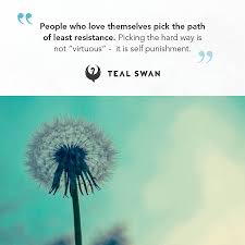 It requires troublesome work to undertake the alternation of old beliefs. Least Resistance Quotes Teal Swan