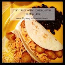 Then they are grilled to. Recipe Fish Tacos With Honey Cumin Cilantro Slaw Birmingham Mommy