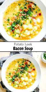 Quick Potato Leek Bacon Soup In 2020 Leek And Bacon Soup Bacon Soup Bacon Soup Recipes