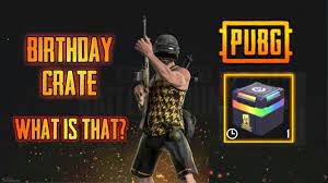Pubg Mobile Birthday Crate What S Inside It How To Use It Youtube