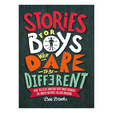 Stories For Boys Who Dare To Be Different By Ben Brooks Book Kmart Good Night Story Books For Boys Boys Who