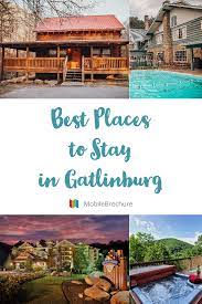 Best Places To Stay In Gatlinburg Mobilebrochure Smoky Mountains Gatlinburg Gatlinburg Tennessee Vacation Smoky Mountains Vacation