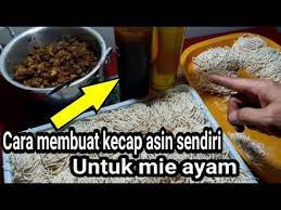 Cara Membuat Kecap Asin Sendiri Untuk Mie Ayam Youtube Makanan Dan Minuman Makanan Ayam