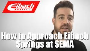 How to Approach Eibach Springs at SEMA