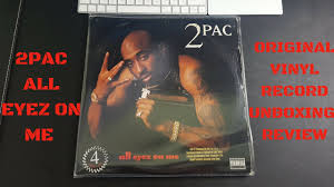 Listen to all eyez on me by 2pac on deezer. 2pac All Eyez On Me Original Vinyl Record Unboxing 2pac Vinyl Records Youtube
