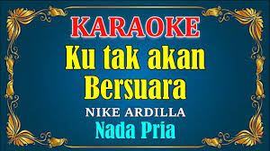 Cincin emas pengikat ia berikan dulu untuk apa kalau ia tak cinta. Ku Tak Akan Bersuara Suara Hatiku Nike Ardilla Karaoke Hd Nada Pria Youtube