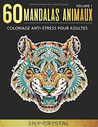 Des animaux à colorier créapassions en coloriage renard mandala. Amazon Fr 60 Mandalas Animaux Volume 1 Coloriage Anti Stress Pour Adultes 60 Mandalas A Colorier Crystal Lily Livres