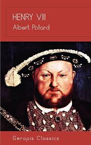 Henry VIII eBook : Pollard, Albert: Amazon.co.uk: Kindle Store