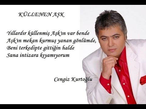 K�llenen A�k - Cengiz Kurto�lu