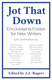 We help you find out what is wrong. Jot That Down Encouraging Essays For New Writers Rogers A L 9781943548248 Amazon Com Books