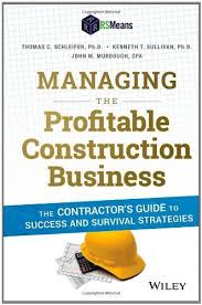 Managing The Profitable Construction Business The Contractor S Guide To Success And Sur Construction Business Construction Management Construction Contractors