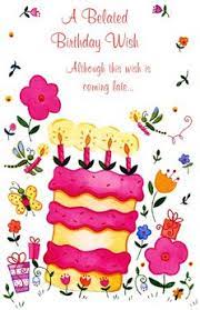Belated Belated Birthday Wishes Happy Belated Birthday Belated Birthday Greetings