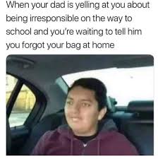 When Your Dad Is Yelling At You About Being Irresponsible Meme Ahseeit Popular flashlight for story of good quality and at affordable prices you can buy on aliexpress.