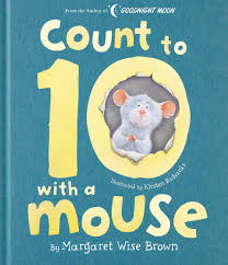 Kristi S Book Nook Count To 10 With A Mouse Margaret Wise Brown Good Night Moon Book Reviews For Kids