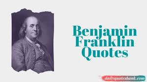 Check out the following quotes if you need a laugh, or if you're looking to share them with someone special with a sense of humor. 136 Benjamin Franklin Quotes That Will Help Think Positive