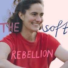 The Soft Rebellion Podcast • A podcast