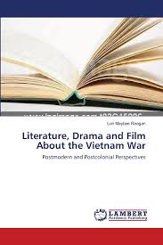 And the avestas, as well as the iliad, are called classics. Literature Drama And Film About The Vietnam War Postmodern And Postcolonial Perspectives Maybee Reagan Lori 9783838311838 Amazon Com Books