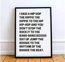 I said a hip hop… you know what's next. Amazon Com Anyuwerw Rappers Delight Sugar Hill Gang Lyrics Print Hip Hop Rap I Said A Hip Hop Rap Lyrics Printable Old School Rap Framed Wall Art 12 Wooden Decor Sign Posters Prints