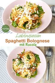 Spaghetti Bolognese Mit Rucola Spaghetti Bolognese Bolognese Rucola
