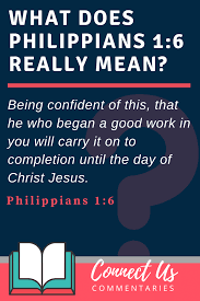 He Who Has Begun A Good Work In You Philippians 1 6 Meaning Of He Who Has Begun A Good Work In You In 2020 Philippians Philippians 1 6 Bible Commentary