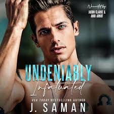 Undeniably Infatuated Audiobook by J. Saman, Julie Saman