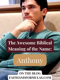 What Does The Name Anthony Mean Biblically