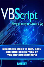 Vbscript Programming Success In A Day Beginner S Guide To Fast Easy And Efficient Learning Of Vbscript Guide To Fasting Computer Programming Teaching Coding