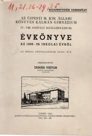 1043 budapest, tanoda tér 1. Libri Antikvar Konyv Az Ujpesti M Kir Allami Konyves Kalman Gimnazium V Viii Osztaly Realgimnazium Evkonyve Az 1938 39 Iskolai Evrol Tamas Viktor Szerk 1939 3800ft
