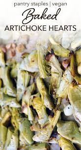 Baked Artichoke Hearts Recipe Veggiecurean Recipe In 2020 Artichoke Heart Recipes Canned Artichoke Recipes Artichoke Recipes