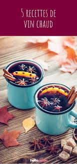 5 Recettes De Von Chaud Pour L Hiver Recette Recettefacile Vinchaud Hiver Vin Chaud Recette Recette Recette Repas Noel