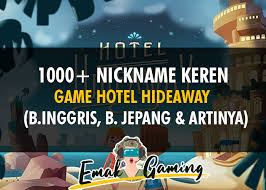 Bagaimana cara membuat nama unik di free fire? 1000 Nickname Game Hotel Hideaway Yang Bagus Keren Dan Artinya