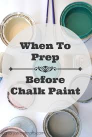 When To Prep Before Chalk Paint Canary Street Crafts Painted Furniture Chalk Paint Projects Using Chalk Paint