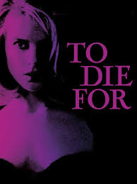 To Die For | Rotten Tomatoes