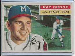 1956 Topps Baseball Card Ray Crone Pitcher Milwaukee Braves Near Mint W/B #  76
