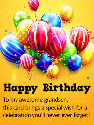 Birthday Greetings For Grandson To My Awesome Grandson Happy Birthday Wishes Card Birthday Greeting Cards By Davia Happy Birthday Wishes Cards Grandson Birthday Wishes Birthday Wishes And Images