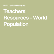 Teachers Resources World Population Teacher Resources Teaching Teaching Resources