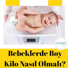 bebeklerde boy kilo nasil olmali bebek bebek gelisi kilo