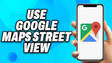 How to Use Google Maps Street View on Phone (2024) - Easy Fix ...