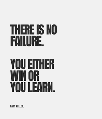 Try and Fail, but keep trying…. Because the next time you try, you may…