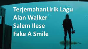 Dalam 1 tahun sejak perilisannya, video lirik lagu ini sudah diputar lebih dari 2,3 juta kali dalam akun youtube johnny stimson. Arti Lagu Fake A Smile By Alan Walker Ft Salem Ilese Lirik Lagu Terbaru