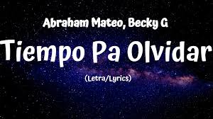 All About Lyrics Abraham Mateo Becky G Tiempo Pa Olvidar Lyrics Letra Facebook