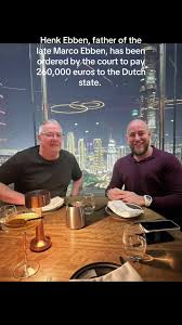 Henk Ebben, father of the late Marco Ebben, has been ordered by the court  to pay 260,000 euros to the Dutch state. This sum relates to profits from a  drug smuggling operation in 2015 involving ...